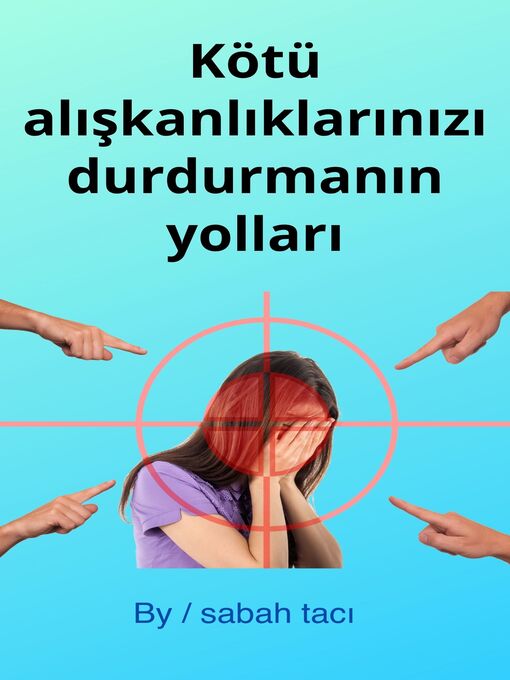 Title details for Kötü alışkanlıklarınızı durdurmanın yolları by sabah tacı - Available